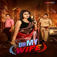 Oh My Wife (2024) Season 1 Complete Hindi WEB Series 480p 720p 1080p